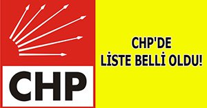 CHP'DE LİSTE BELLİ OLDU!