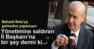 DEVLET BAHÇELİ BOLU'YA GELİYOR...