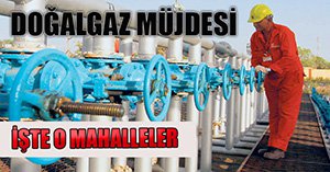 DOĞALGAZ MÜJDESİ...