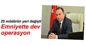 EMNİYETTE MÜDÜR OPERASYONU