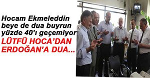 ERDOĞAN İÇİN DUA ETTİLER