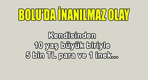 EVLENMESİ İÇİN 5 BİN TL VE BİR İNEK TEKLİF ETTİLER!