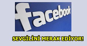 FACEBOOK HERŞEYİ MERAK EDİYOR!