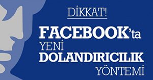 FACEBOOK KULLANICILARI DİKKAT!