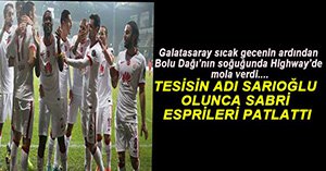 GALATASARAY HİGHWAY'DE MOLA VERDİ