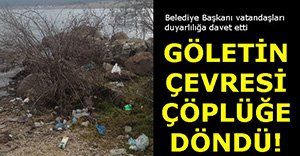 GÖLET ÇÖPLÜĞE DÖNDÜ!