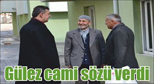 GÜLEZ'DEN CAMİ SÖZÜ...