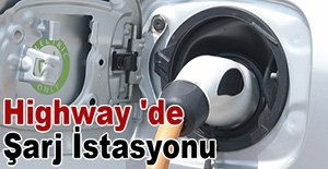 HİGHWAY ŞARJ İSTASYONU KURULUDU!