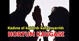 HORTUM KAVGASI...