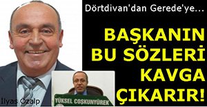 İLÇE BAŞKANINDAN OLAY SÖZLER!