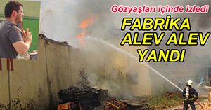 KERESTE FABRİKASI KÜL OLDU