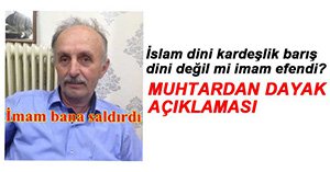 MUHTAR KENDİNİ SAVUNDU