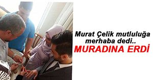 MURAT ÇELİK'İN MUTLU GÜNÜ
