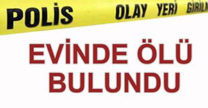 MUTFAKTA ÖLÜ BULUNDU!