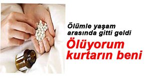 "ÖLÜYORUM KURTARIN BENİ"