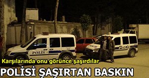 POLİS BASKINA GİTTİ AMA...