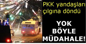 POLİSTEN HÜCUM MARŞI'YLA MÜDAHALE!