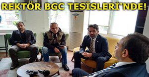 REKTÖR'DEN BGC'YE ZİYARET!