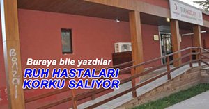 RUH HASTASI PSİKOPATLAR YİNE ORTAYA ÇIKTI