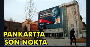 SAYIN, PANKARTTA SON NOKTAYI KOYDU