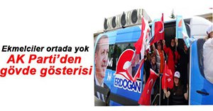 SEÇİMLER ÖNCESİNDE GÖVDE GÖSTERİSİ