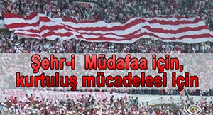 Şehr-i  Müdafaa için, kurtuluş mücadelesi için