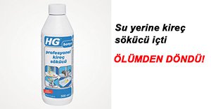 SU YERİNE KİREÇ SÖKÜCÜ İÇTİ!