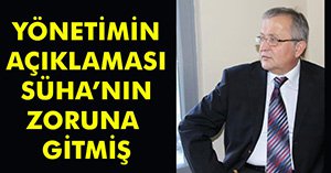 SÜHA ÇILDIRMIŞ!