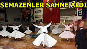 ŞÜKRAN GÜNLERİNDE SEMA GÖSTERİSİ BÜYÜLEDİ!