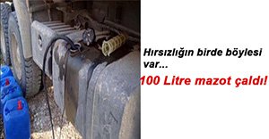 TIR'DAN 100 LİTRE MAZOT ÇALDI!