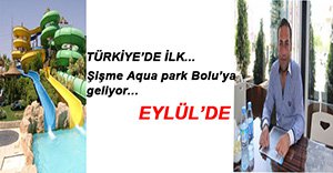 TÜRKİYE'NİN İLK ŞİŞME AQUA PARKI BOLU'DA AÇILIYOR...
