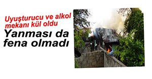 UYUŞTURUCU YUVASI KÜL OLDU