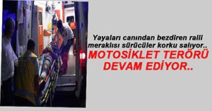 ÜZERİNDEN İKİ MOTOSİKLET GEÇTİ...