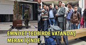 VATANDAŞ ÇOK MERAKLI...