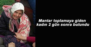 YAŞLI KADIN ORMANDA BULUNDU