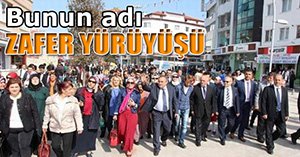 "ZAFER YÜRÜYÜŞÜ BÖYLE OLUR"