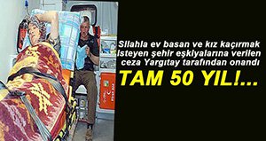 ZORBALIĞA 50 YIL CEZA VERİLDİ