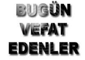 01.03.2015 TARİHİNDE VEFAT EDENLER