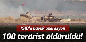 100 IŞİD TERÖRİSTİ ÖLDÜRÜLDÜ İDDİASI