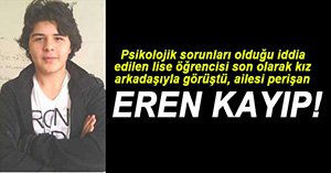 17 YAŞINDAKİ GENÇ 5 GÜNDÜR KAYIP