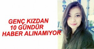 19 YAŞINDAKİ KIZ 10 GÜNDÜR KAYIP