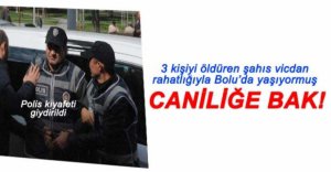 3 KİŞİYİ ÖLDÜREN ŞAHIS YAKALANDI