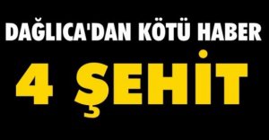 4 ASKERİMİZ ŞEHİT OLDU