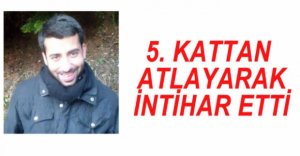 5. KATTAN ATLAYARAK İNTİHAR ETTİ