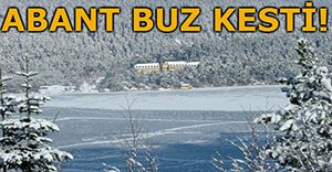 ABANT GÖLÜ DONDU!