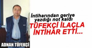 ADNAN TÜFEKÇİ OFİSİNDE İNTİHAR ETTİ