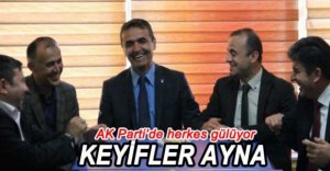 AK PARTİ'DE YÜZLER GÜLÜYOR