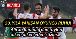 ALİCAN KARADAĞ'IN SÖZLERİ ÇOK KONUŞULACAK!