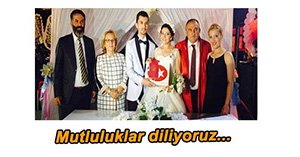 ATEŞ ÇİFTİNE MUTLULUKLAR DİLİYORUZ..