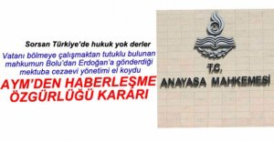 AYM'DEN HABERLEŞME ÖZGÜRLÜĞÜ KARARI